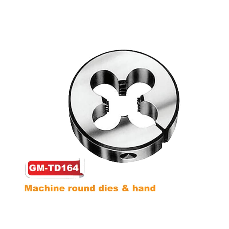 Machine Round Dies & Hand Round Dies (GM-TD164)